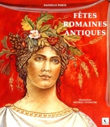 Fêtes romaines antiques - Danielle Porte