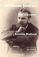 William James : vie et pensée - Romain Mollard