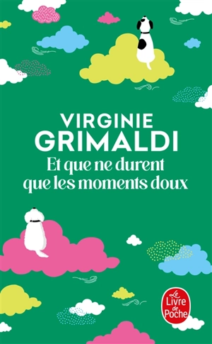 Et que ne durent que les moments doux - Virginie Grimaldi