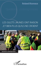 Les gilets jaunes ont raison : et bien plus qu'ils ne croient - Roland Hureaux