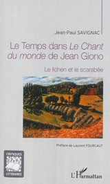 Le temps dans Le chant du monde de Jean Giono : le lichen et le scarabée : scholies - Jean-Paul Savignac