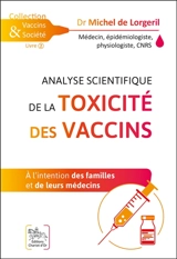 Analyse scientifique de la toxicité des vaccins : à l'intention des familles et de leurs médecins - Michel de Lorgeril