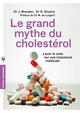 Le grand mythe du cholestérol : lever le voile sur une imposture médicale - Stephen Sinatra