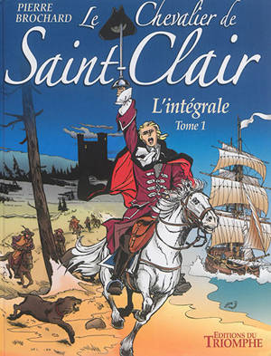 Le chevalier de Saint-Clair : l'intégrale. Vol. 1 - Le complot