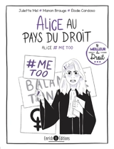 Alice au pays du droit. Vol. 4. Alice #MeToo - Juliette Mel