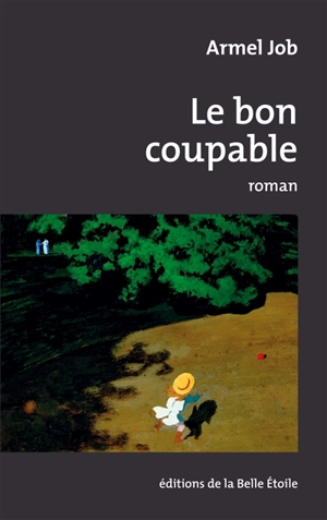 Le bon coupable - Armel Job