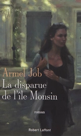La disparue de l'île Monsin - Armel Job