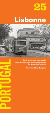 Lisbonne, Portugal : ceci n'est pas une carte mais un voyage photographique. Lisbon, Portugal : this is not a map but a photographic journey - Bernard Plossu