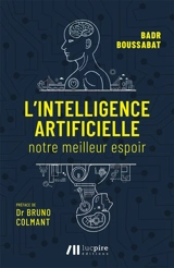L'intelligence artificielle : notre meilleur espoir - Badr Boussabat