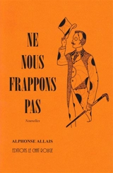 Ne nous frappons pas - Alphonse Allais