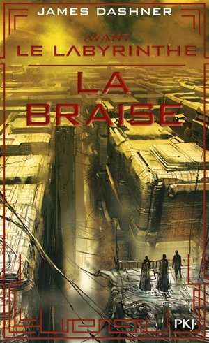 L'épreuve. Vol. 5. Avant le labyrinthe : la braise - James Dashner
