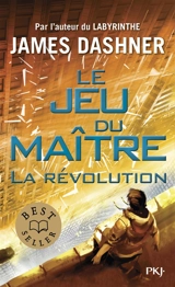 Le jeu du maître. Vol. 2. La révolution - James Dashner