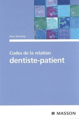 Codes de la relation dentiste-patient - Alain Amzalag