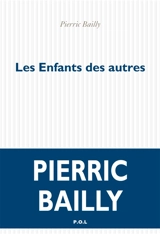 Les enfants des autres - Pierric Bailly