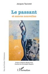 Le passant : et autres nouvelles - Jacques Taurand