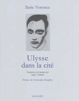 Ulysse dans la cité - Ilarie Voronca