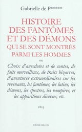 Histoire des fantômes et des démons qui se sont montrés parmi les hommes ou Choix d'anecdotes et de contes, de faits merveilleux, de traits bizarres, d'aventures extraordinaires sur les revenants, les fantômes, les lutins... - Gabrielle de Paban
