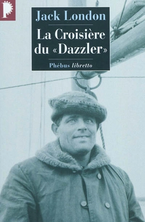 La croisière du Dazzler - Jack London
