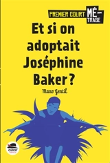 Et si on adoptait Joséphine Baker ? - Mano Gentil