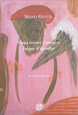 Nous étions jeunes et larges d'épaules - Mano Gentil