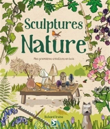 Sculptures nature : mes premières créations en bois - Richard Irvine