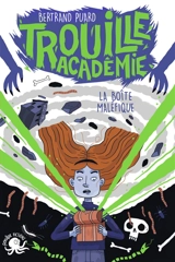 Trouille académie. La boîte maléfique - Bertrand Puard