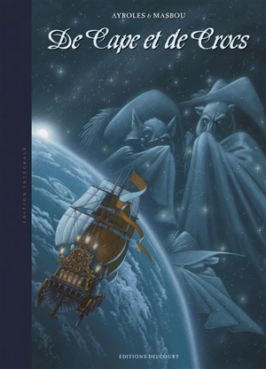 De cape et de crocs : édition intégrale - Alain Ayroles