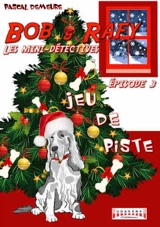 Bob et Rafy, les mini détectives. Vol. 3. Jeu de piste - Pascal Demeure