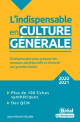 L'indispensable en culture générale : l'indispensable pour préparer les concours administratifs et d'entrée aux grandes écoles : 2020-2021 - Jean-Marie Nicolle