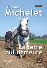 La terre qui demeure - Claude Michelet