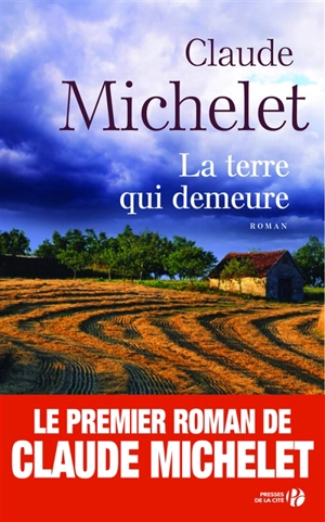 La terre qui demeure - Claude Michelet