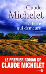 La terre qui demeure - Claude Michelet