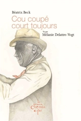 Cou coupé court toujours - Béatrix Beck