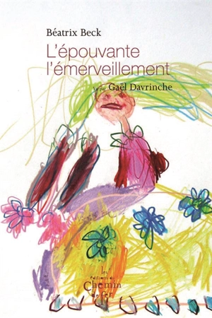 L'épouvante, l'émerveillement - Béatrix Beck