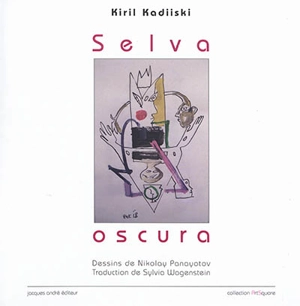 Selva oscura : nouveaux et anciens poèmes - Kiril Krumov Kadijski