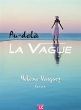 Au-delà la vague - Hélène Vasquez