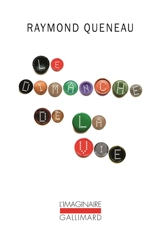 Le dimanche de la vie - Raymond Queneau