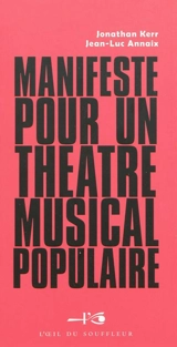 Manifeste pour un théâtre musical populaire - Jonathan Kerr