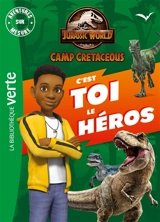 Jurassic World : camp cretaceous : c'est toi le héros - Bertrand Puard