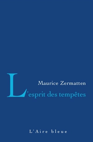 L'esprit des tempêtes - Maurice Zermatten