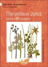 Merveilleux joncs : leurs 1.001 usages - Eliane Astier