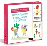 Je joue et j'apprends à m'exprimer et à raconter - Cécile Zamorano