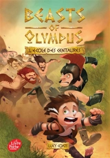 Beasts of Olympus. Vol. 5. L'école des centaures - Lucy Coats