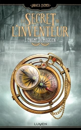 Le secret de l'inventeur. Vol. 2. L'énigme du magicien - Andrea Cremer