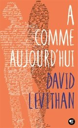 A comme aujourd'hui - David Levithan