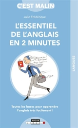 L'essentiel de l'anglais en 2 minutes : toutes les bases pour apprendre l'anglais très facilement ! - Julie Frédérique