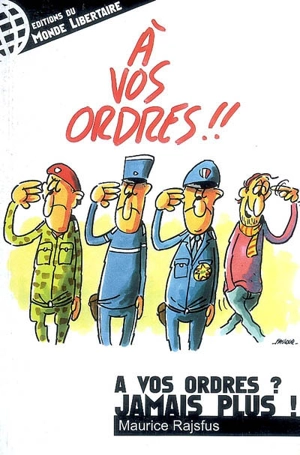 A vos ordres ? Jamais plus ! - Maurice Rajsfus