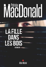 La fille dans les bois - Patricia J. MacDonald