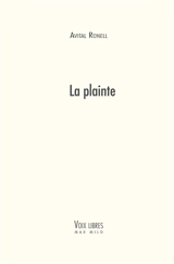 La plainte : petits griefs entre amis - Avital Ronell