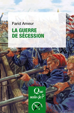 La guerre de Sécession - Farid Ameur